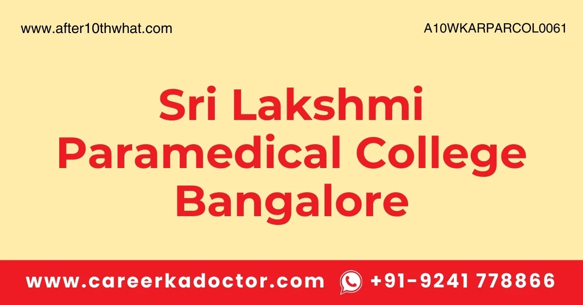 Sri Lakshmi Paramedical College Bangalore Courses And Colleges After 10th