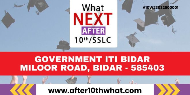 Government ITI Bidar Miloor Road, BIDAR - 585403