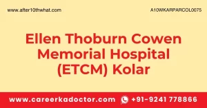 Ellen Thoburn Cowen Memorial Hospital (ETCM) Kolar