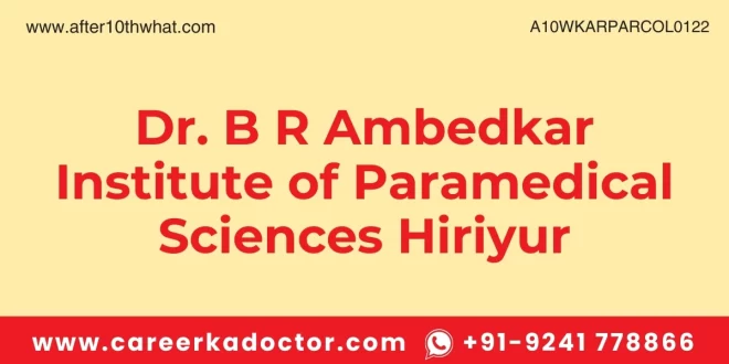 Dr. B R Ambedkar Institute of Paramedical Sciences Hiriyur