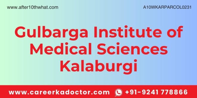 Gulbarga Institute of Medical Sciences Kalaburgi