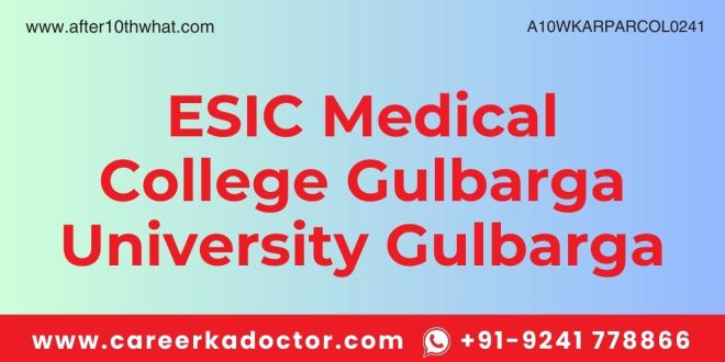 ESIC Medical College Gulbarga University Gulbarga