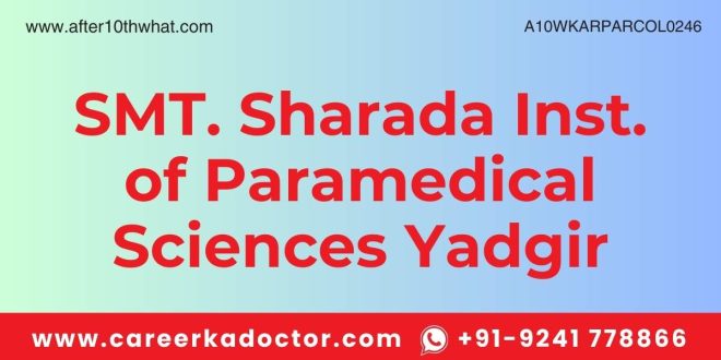 SMT. Sharada Inst. of Paramedical Sciences Yadgir