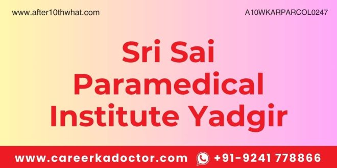 Sri Sai Paramedical Institute Yadgir