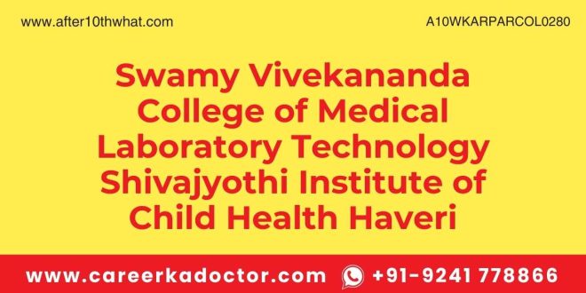 Swamy Vivekananda College of Medical Laboratory Technology Shivajyothi Institute of Child Health Haveri