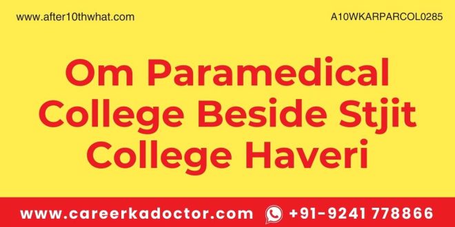 Om Paramedical College Beside Stjit College Haveri