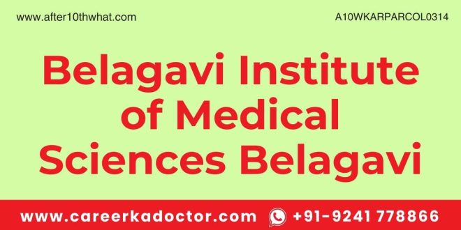 Belagavi Institute of Medical Sciences Belagavi