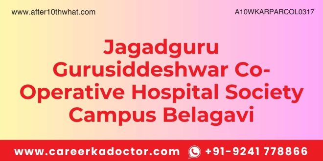 Jagadguru Gurusiddeshwar Co-Operative Hospital Society Campus Belagavi