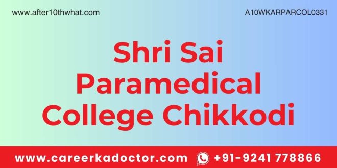 Shri Sai Paramedical College Chikkodi