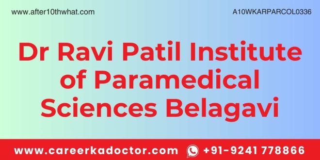 Dr Ravi Patil Institute of Paramedical Sciences Belagavi