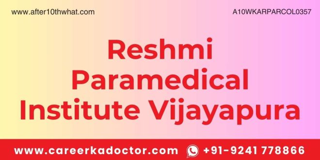 Reshmi Paramedical Institute Vijayapura