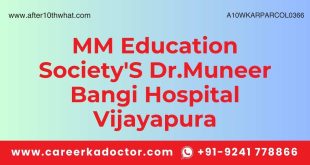 MM Education Society'S Dr.Muneer Bangi Hospital Vijayapura