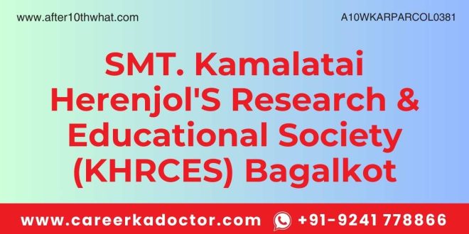 SMT. Kamalatai Herenjol'S Research & Educational Society (KHRCES) Bagalkot