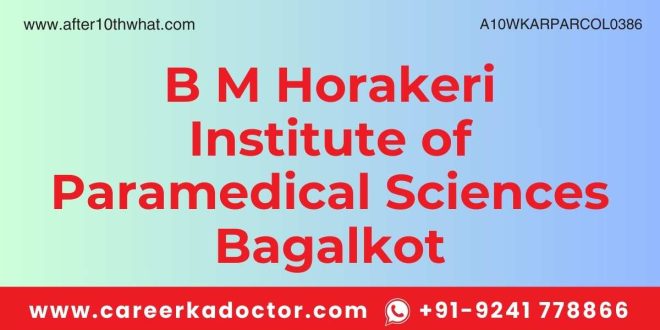 B M Horakeri Institute of Paramedical Sciences Bagalkot