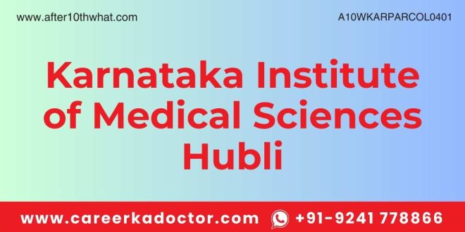 Karnataka Institute of Medical Sciences Hubli