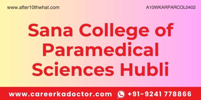 Sana College of Paramedical Sciences Hubli