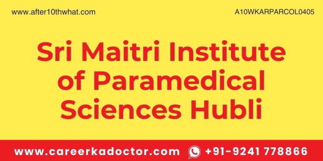 Sri Maitri Institute of Paramedical Sciences Hubli